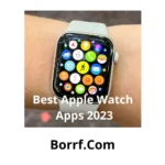Best Apple Watch Apps 2023 Borrf.Com